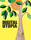 Digital utopia