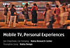 Mobile TV, Personal Experiences