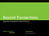 Beyond Transactions