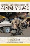 Applying Anthropology in the Global Village